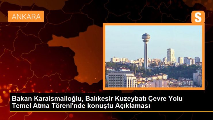 BALIKESİR – Bakan Karaismailoğlu, Balıkesir Kuzeybatı Etraf Yolu Temel Atma Töreni’nde konuştu (1)