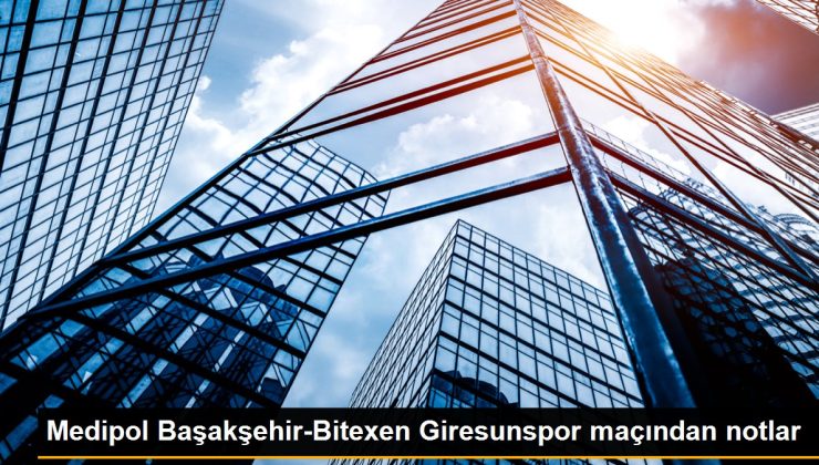 Medipol Başakşehir-Bitexen Giresunspor maçından notlar