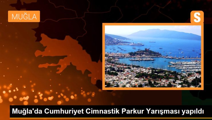 Muğla’da Cumhuriyet Cimnastik Parkur Yarışı yapıldı