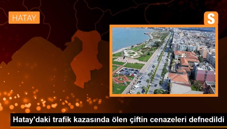 Trafik kazasında ölen çiftin cenazeleri defnedildi