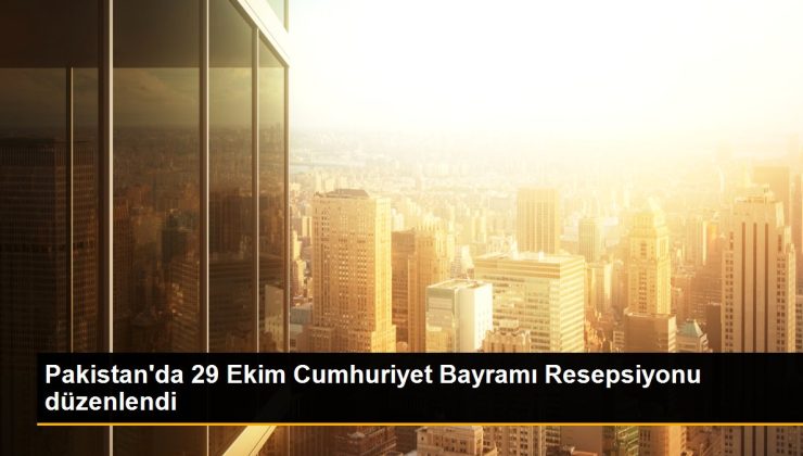 Pakistan’da 29 Ekim Cumhuriyet Bayramı Resepsiyonu düzenlendi